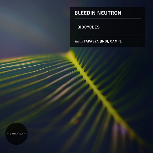 Bleedin Neutron - Biocycles [DYN126]